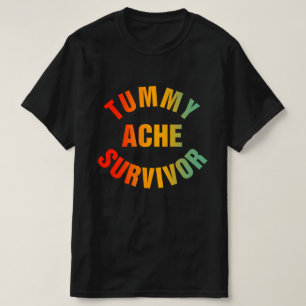 Camiseta Tummy Ache Survivor Funny