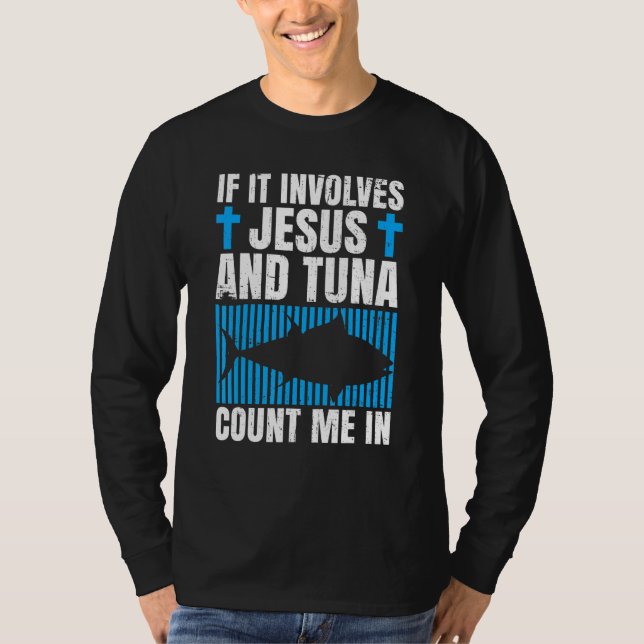 Camiseta Tuna Fishing Quote for a Tuna   (Anverso)