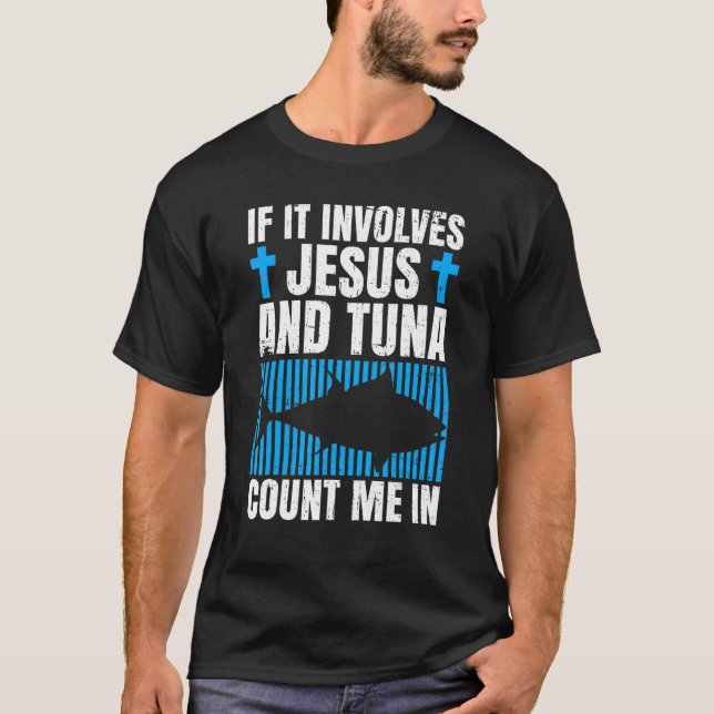Camiseta Tuna Fishing Quote for a Tuna   (Anverso)