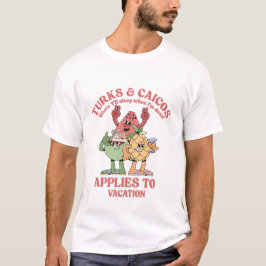 Camiseta Turcas y Caicos: sin dormir en vacaciones