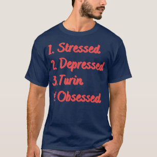 Camiseta Turín Estrés Deprimido Obsesionado
