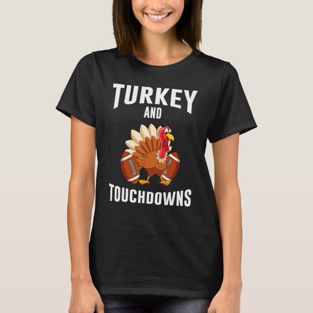 Camiseta Turkey And Touchdowns Thanksgiving American Footba (Anverso)