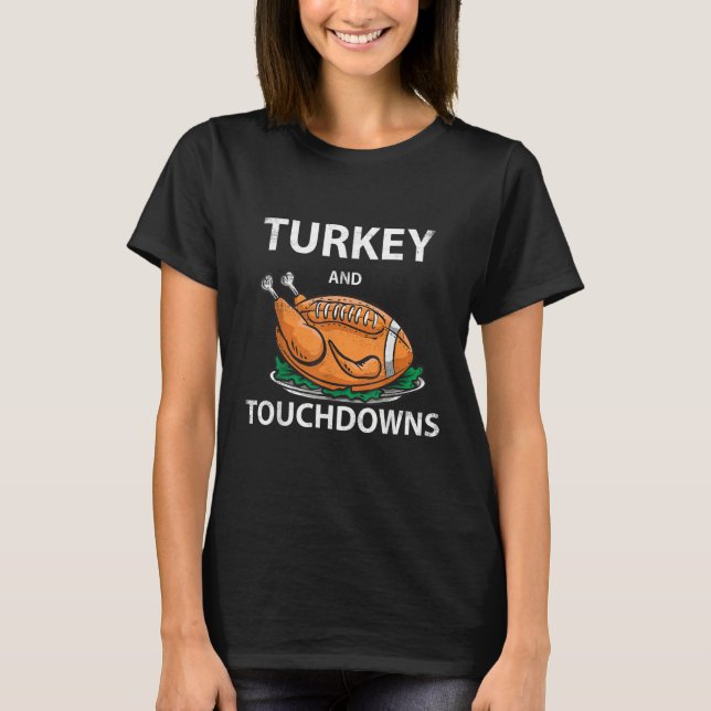 Camiseta Turkey and Touchdowns  Thanksgiving Football Men B (Anverso)