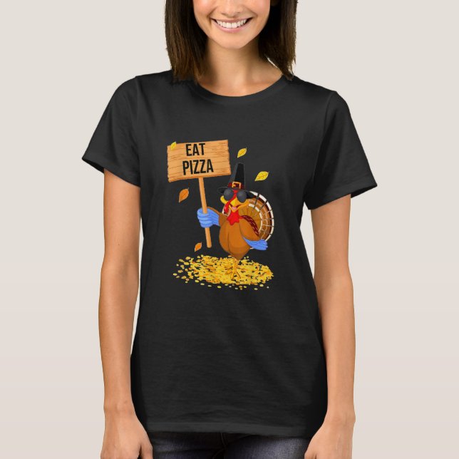 Camiseta Turkey Eat Pizza  Thanksgiving (Anverso)