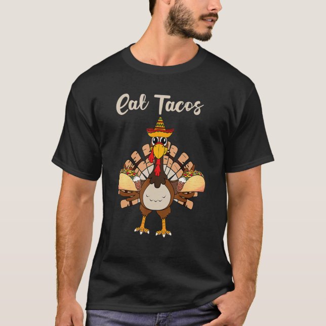 Camiseta Turkey Eat Tacos   Mexican Sombrero Thanksgiving X (Anverso)