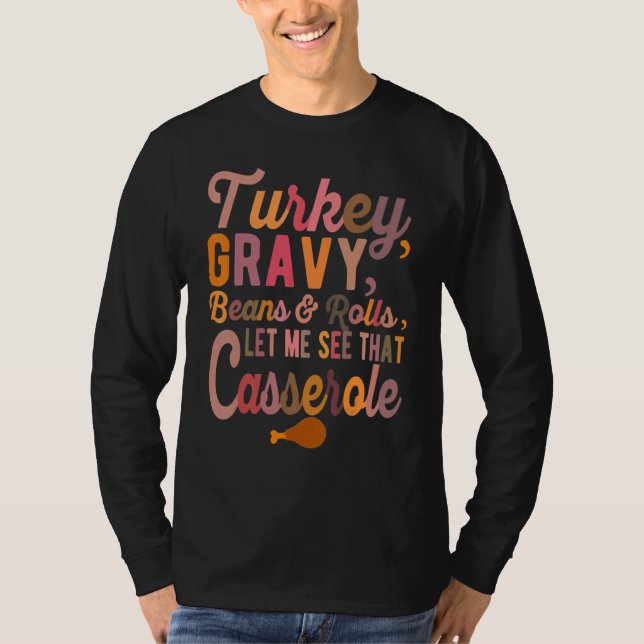 Camiseta Turkey  Gravy  Beans and Rolls  Let Me See That Ca (Anverso)