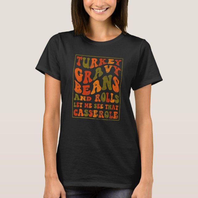 Camiseta Turkey Gravy Beans And Rolls Let Me See That Casse (Anverso)