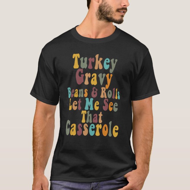 Camiseta Turkey Gravy Beans And Rolls Let Me See That Casse (Anverso)