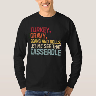 Camiseta Turkey Gravy Beans And Rolls Let Me See That Casse