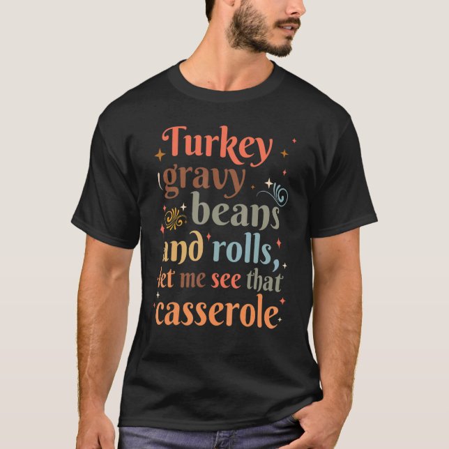 Camiseta Turkey Gravy Beans And Rolls Let Me See That Casse (Anverso)