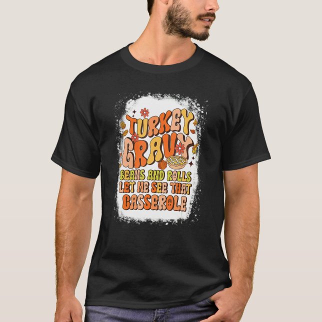 Camiseta Turkey Gravy Beans And Rolls Let Me See That Casse (Anverso)