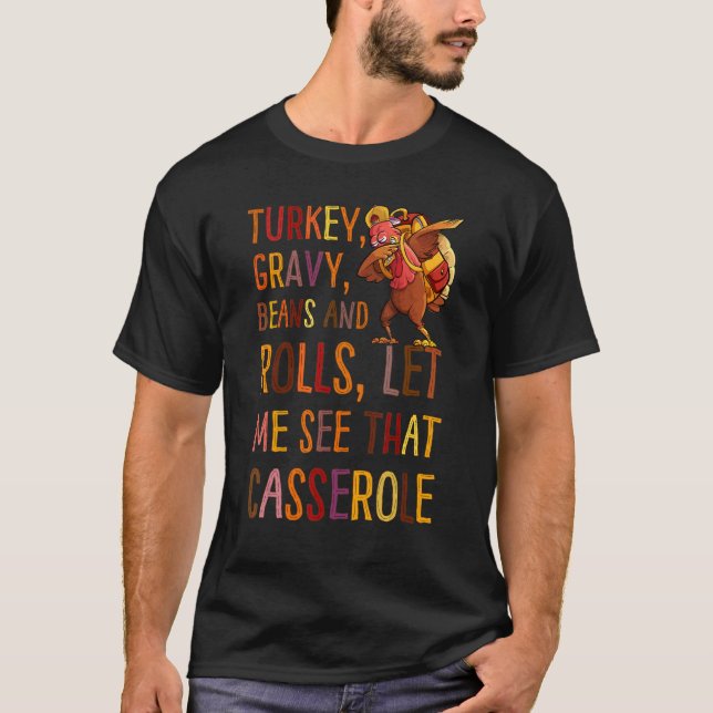 Camiseta Turkey Gravy Beans And Rolls Let Me See That Casse (Anverso)