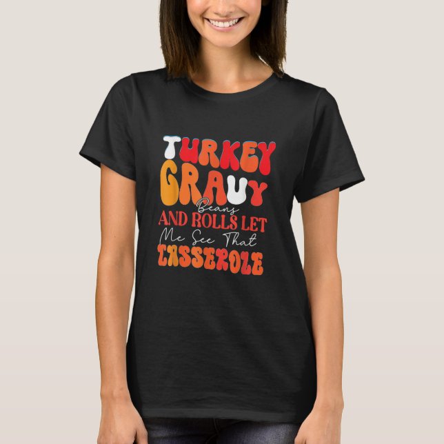 Camiseta Turkey Gravy Beans and Rolls let me see that Casse (Anverso)