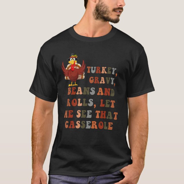 Camiseta Turkey Gravy Beans And Rolls Let Me See That Casse (Anverso)