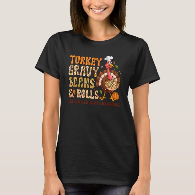 Camiseta Turkey Gravy Beans And Rolls Let Me See That Casse (Anverso)
