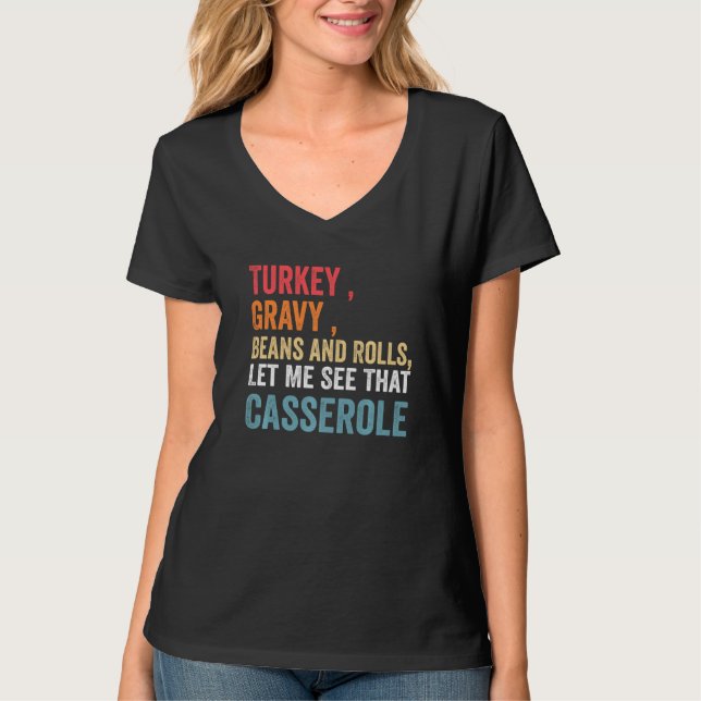 Camiseta Turkey Gravy Beans And Rolls Let Me See That Casse (Anverso)