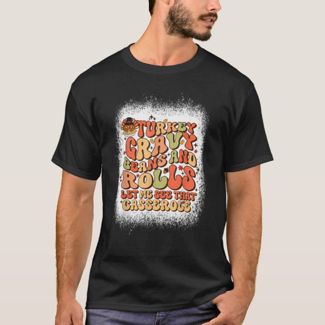 Camiseta Turkey Gravy Beans And Rolls Let Me See That Casse (Anverso)