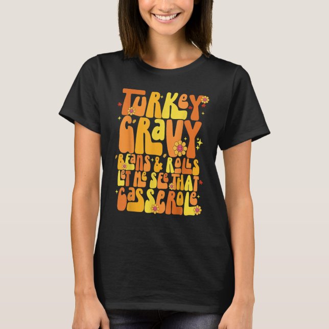 Camiseta Turkey Gravy Beans And Rolls Let Me See That Casse (Anverso)