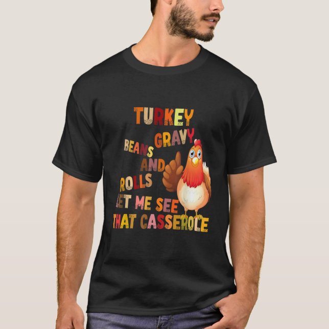 Camiseta Turkey Gravy Beans And Rolls Let Me See That Casse (Anverso)