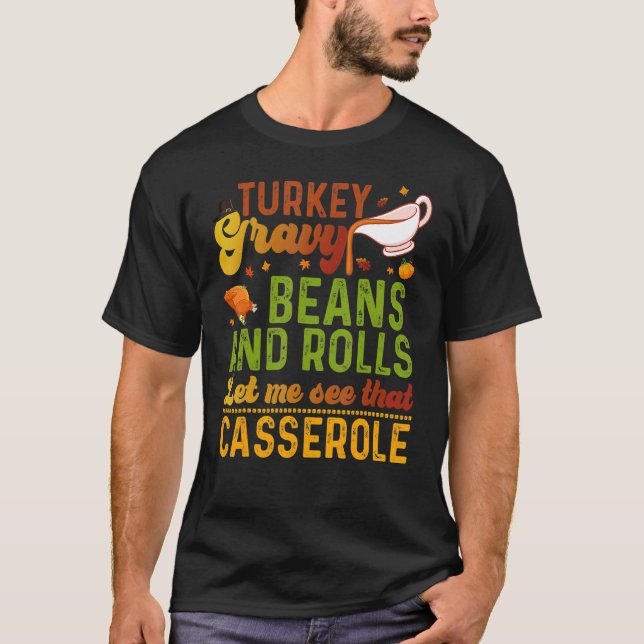 Camiseta Turkey Gravy Beans And Rolls Let Me See That Casse (Anverso)