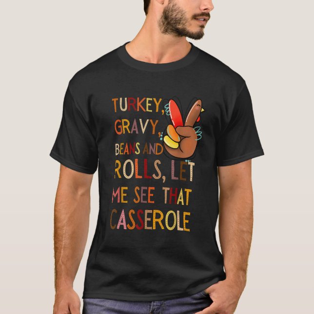 Camiseta Turkey Gravy Beans And Rolls Let Me See That Casse (Anverso)