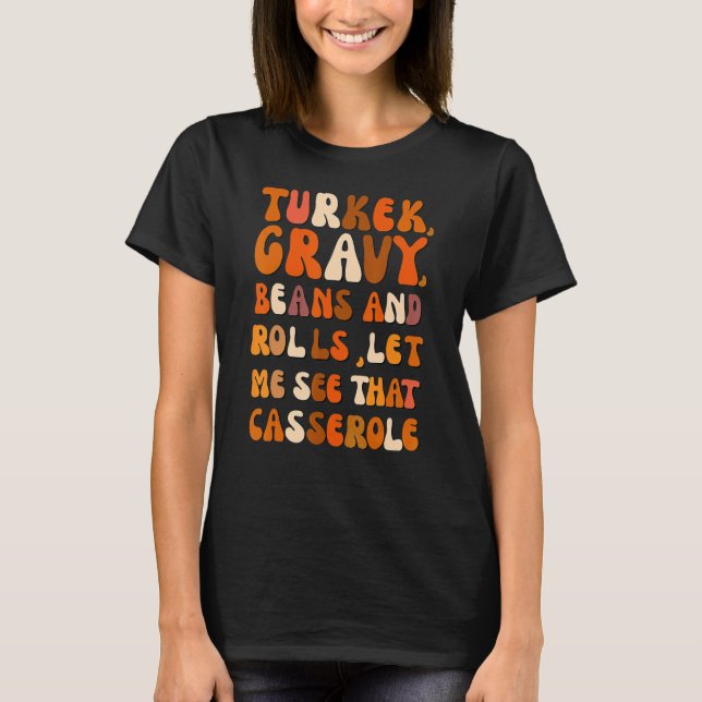 Camiseta Turkey Gravy Beans And Rolls Let Me See That Casse (Anverso)