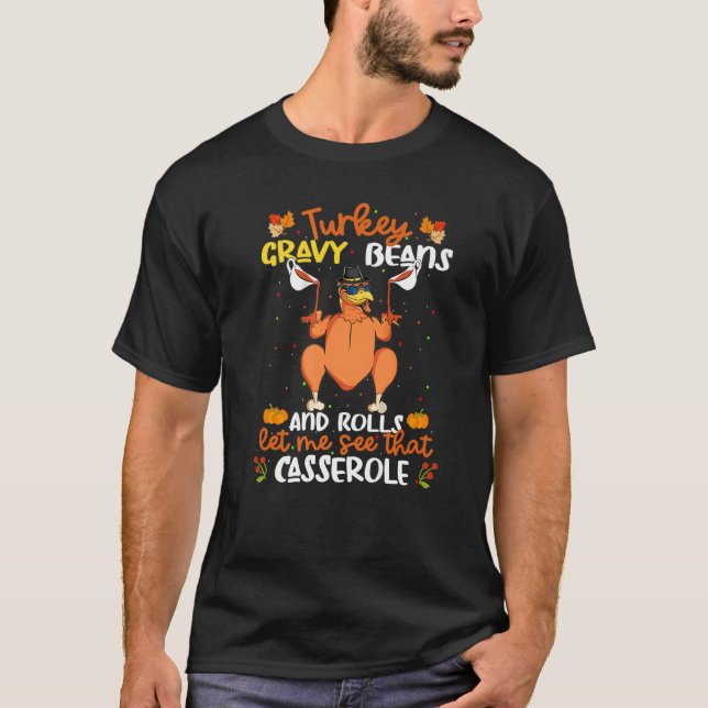 Camiseta Turkey Gravy Beans And Rolls Let Me See That Casse (Anverso)