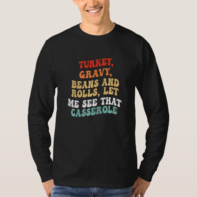 Camiseta Turkey Gravy Beans And Rolls Let Me See That Casse (Anverso)