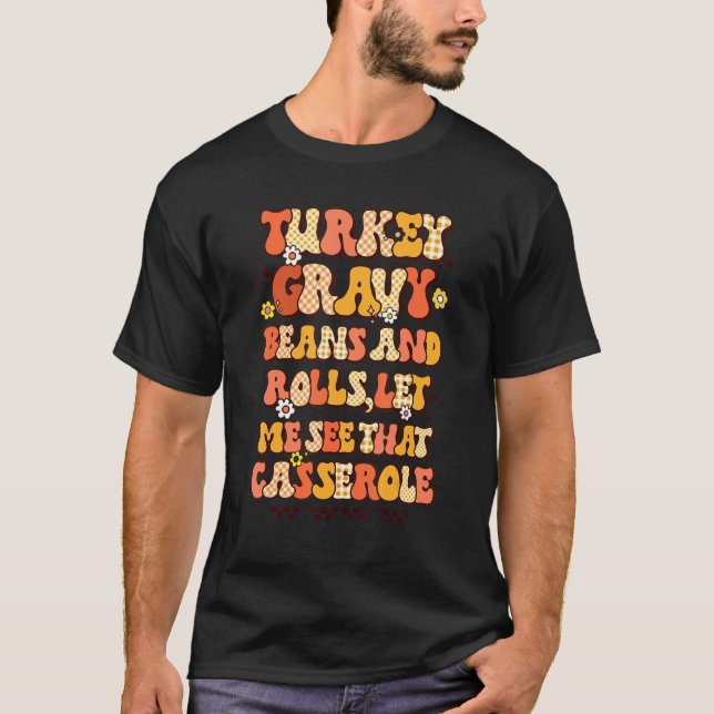 Camiseta Turkey Gravy Beans And Rolls Let Me See That Casse (Anverso)