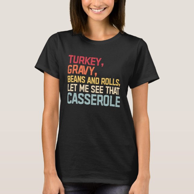 Camiseta Turkey Gravy Beans And Rolls Let Me See That Casse (Anverso)