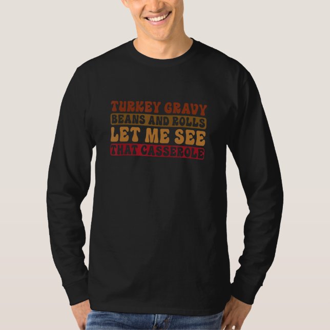 Camiseta Turkey Gravy Beans And Rolls Let Me See That Casse (Anverso)