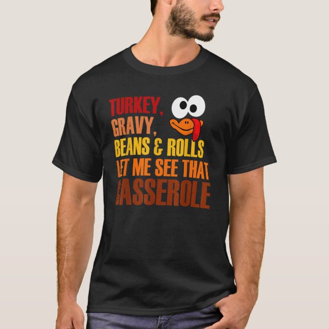 Camiseta Turkey Gravy Beans And Rolls Let Me See That Casse (Anverso)