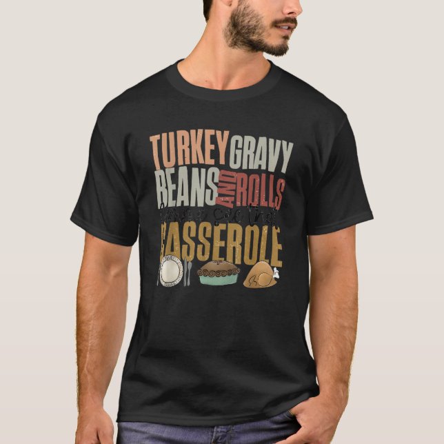 Camiseta Turkey Gravy Beans and Rolls Let Me See That Casse (Anverso)