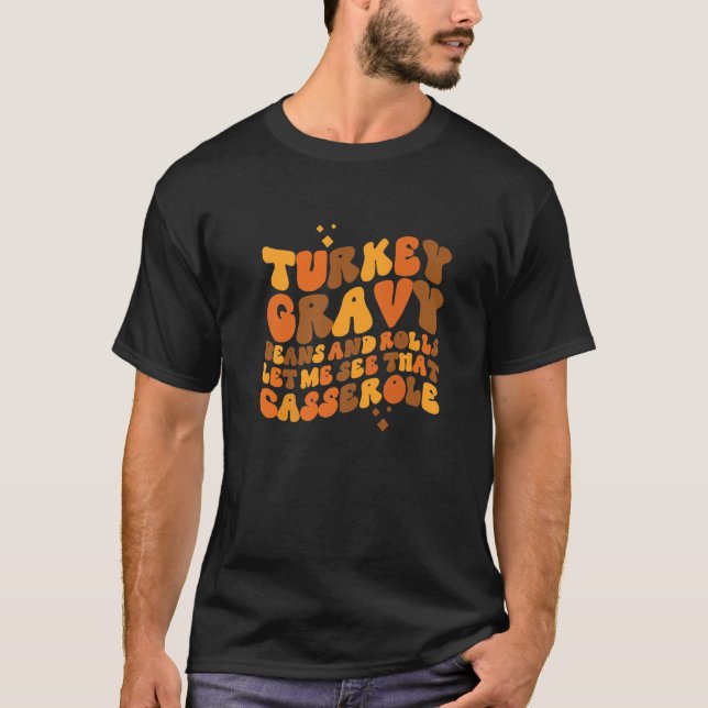 Camiseta Turkey Gravy Beans And Rolls Let Me See That Casse (Anverso)