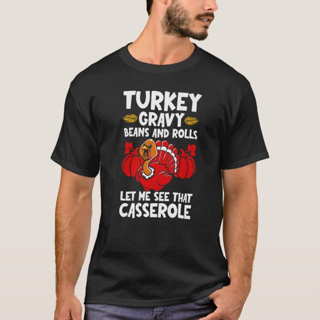 Camiseta Turkey Gravy Beans & Rolls Let Me See That Cassero (Anverso)