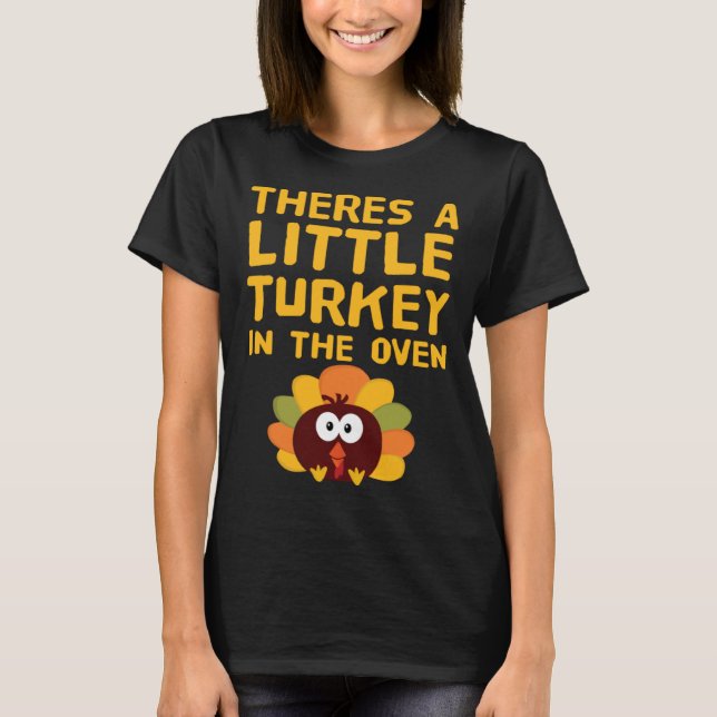 Camiseta Turkey In The Oven Pregnancy  Pregnant Women  Idea (Anverso)