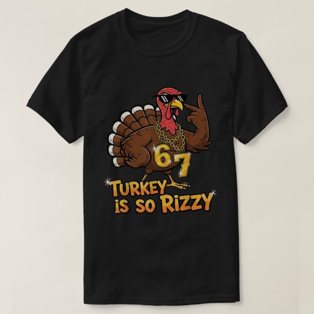 Camiseta Turkey Is So Rizzy 67 Meme (Diseño del anverso)