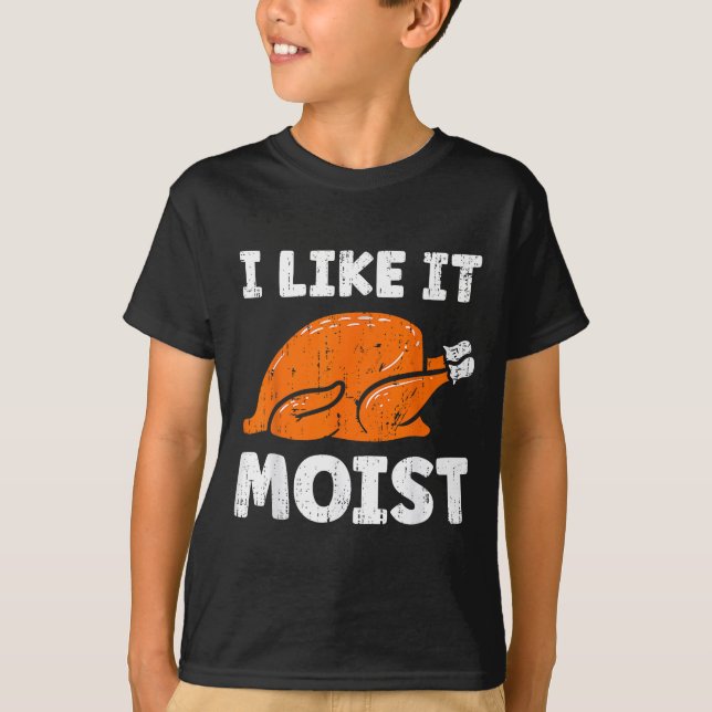 Camiseta Turkey Leg Day I Like It Moist Funny Thanksgiving  (Anverso)