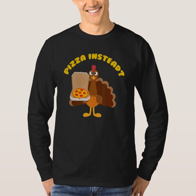 Camiseta Turkey Lets Have Pizza Instead Thanksgiving (Anverso)