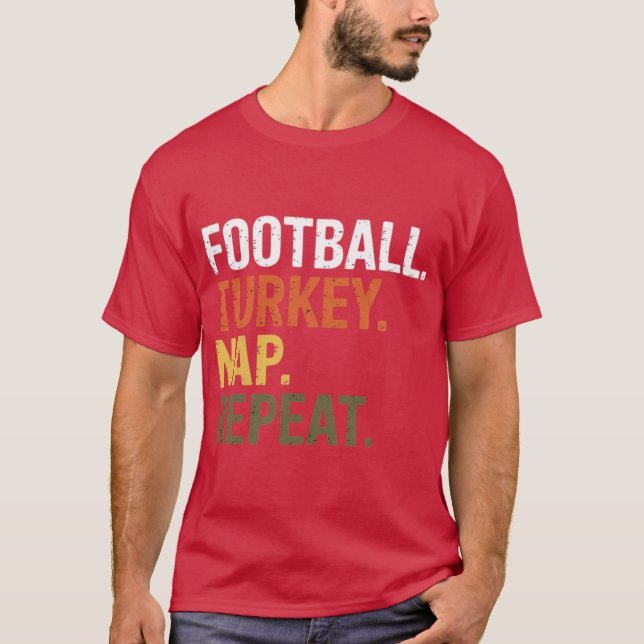 Camiseta Turkey Nap Repeat Thanksgiving Gift Costume Leg Da (Anverso)