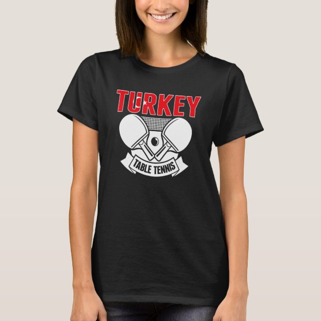 Camiseta Turkey Ping Pong  Proud Turkish Table Tennis Suppo (Anverso)