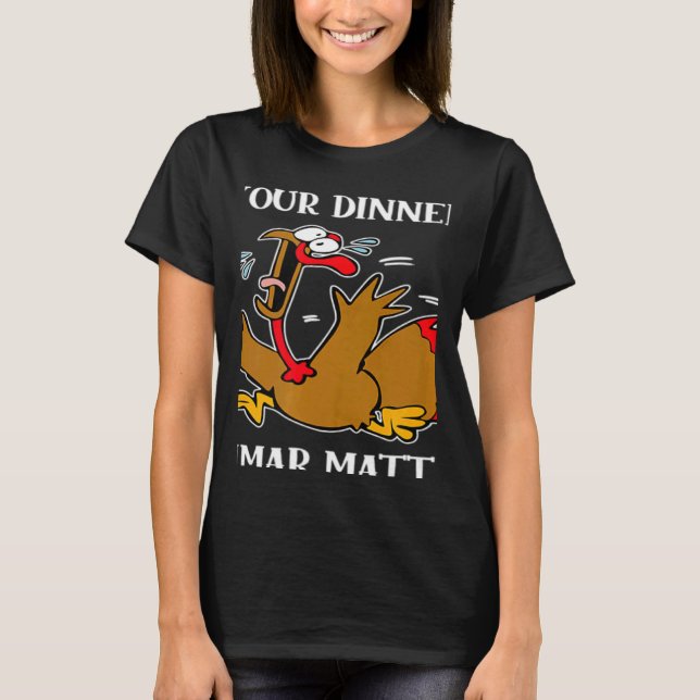 Camiseta Turkey Your Dinner Stop Scaring Turkeys Thanksgivi (Anverso)