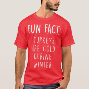 Camiseta Turkeys are Cold During Winter Funny Thanksgiving