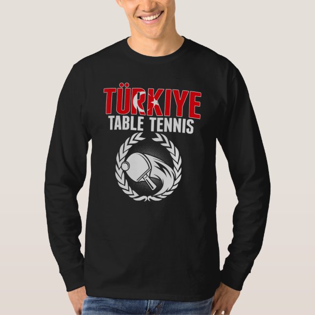 Camiseta Turkiye Table Tennis   Turkey Ping Pong Team Suppo (Anverso)