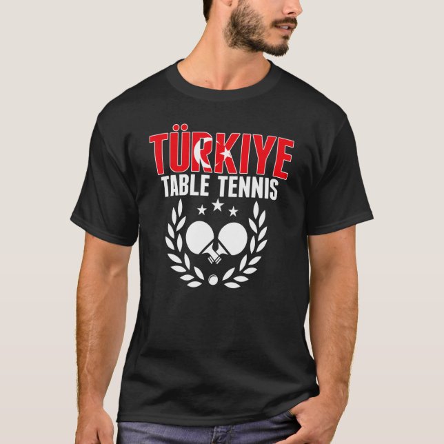 Camiseta Turkiye Table Tennis   Turkey Ping Pong Team Suppo (Anverso)