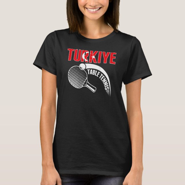 Camiseta Turkiye Table Tennis  Turkey Ping Pong Team Suppor (Anverso)