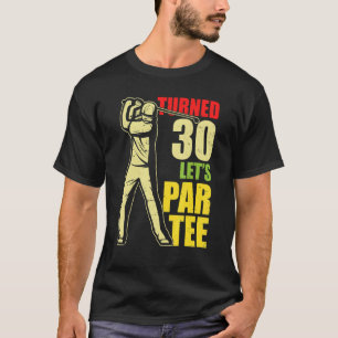 Camiseta Turn 30 Let's Par Golf Player Driver Put