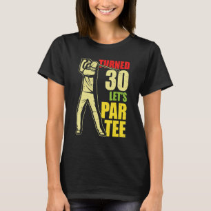 Camiseta Turn 30 Let's Par Golf Player Driver Put