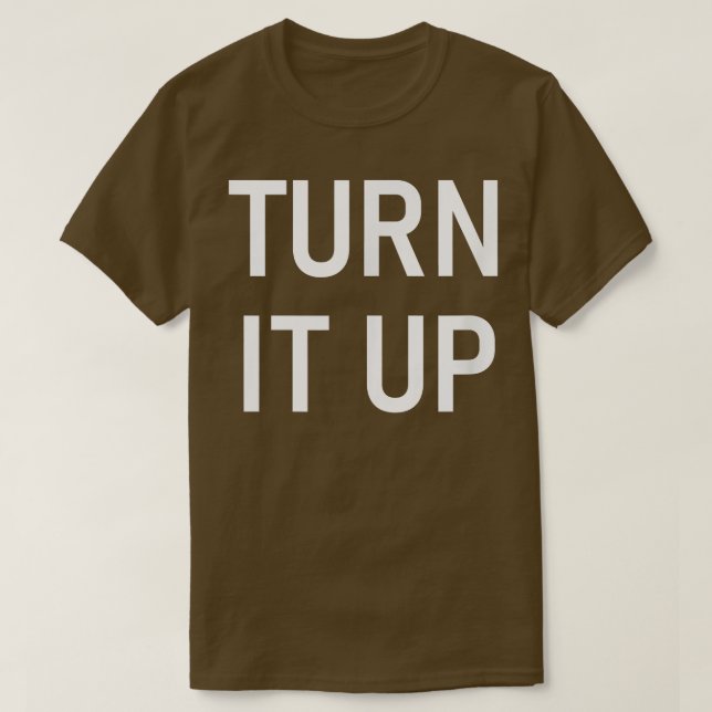 Camiseta Turn It Up, Funny, Jokes, Sarcastic  (Diseño del anverso)