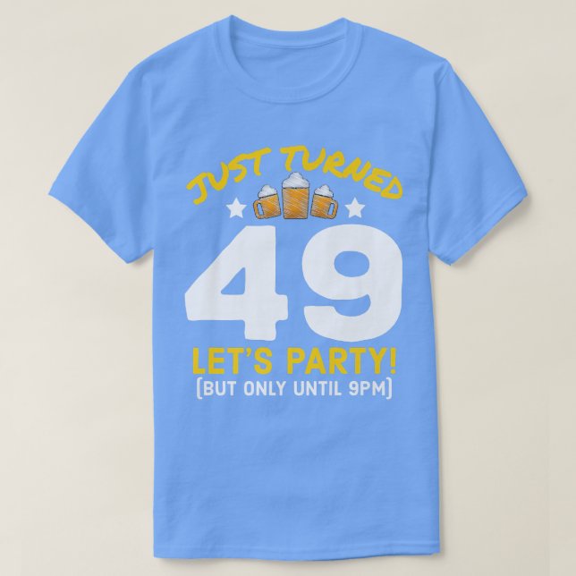 Camiseta Turned 49 Party Until 9pm Funny 49th Birthday Beer (Diseño del anverso)